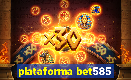 plataforma bet585